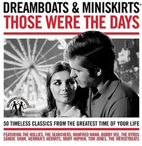 Dreamboats &amp; Miniskirts: Those Were The Days, 2 CDs