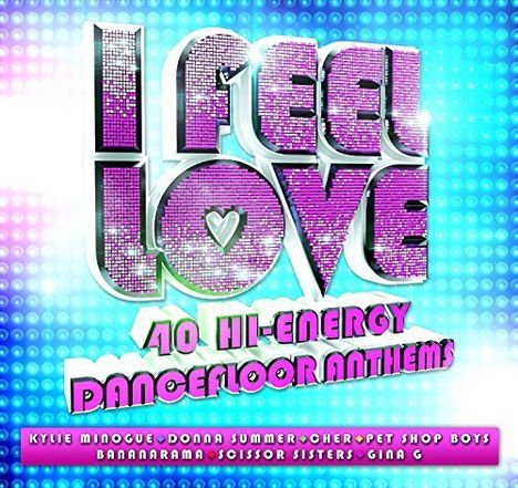 I Feel Love: 40 Hi-Engery Dancefloor Anthems, 2 CDs