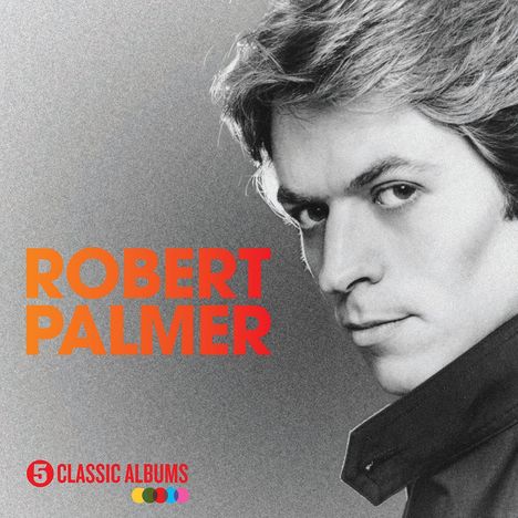 Robert Palmer: 5 Classic Albums, 5 CDs