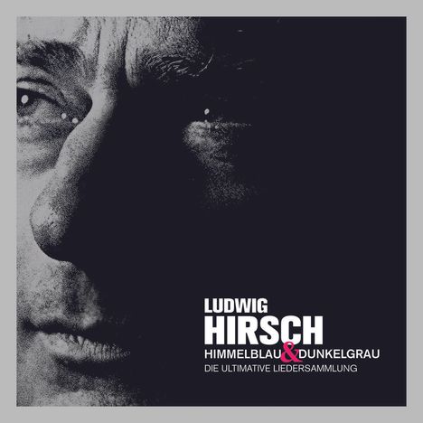 Ludwig Hirsch: Himmelblau &amp; Dunkelgrau: Die ultimative Liedersammlung, 3 CDs