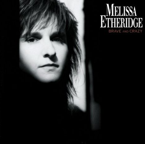 Melissa Etheridge: Brave And Crazy, CD