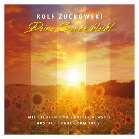Rolf Zuckowski: Deine Sonne bleibt: Aus der Trauer zum Trost, CD