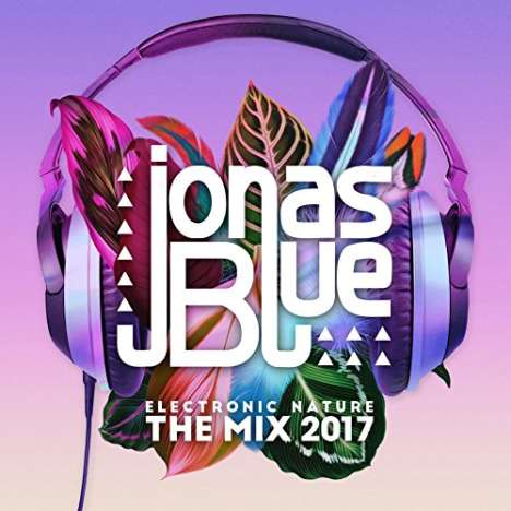 Jonas Blue: Electronic Nature: The Mix 2017, 3 CDs