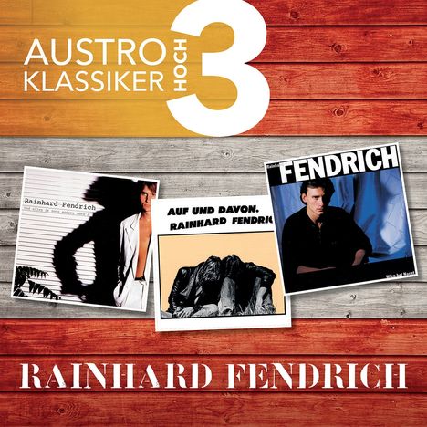Rainhard Fendrich: Austro Klassiker Hoch 3, 3 CDs