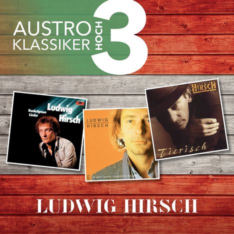 Ludwig Hirsch: Austro Klassiker Hoch 3, 3 CDs