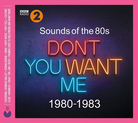 BBC Radio 2: Sounds Of The 80s - Don't You Want Me, 3 CDs