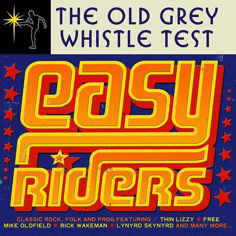 "The Old Grey Whistle Test" in blauer Schrift oben, "Easy Riders" in leuchtendem Orange, umgeben von roten Sternen.