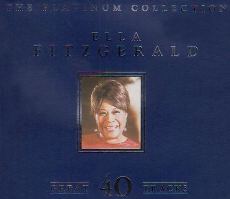 Ella Fitzgerald (1917-1996): The Platinum Collection: Great 40 Tracks, CD