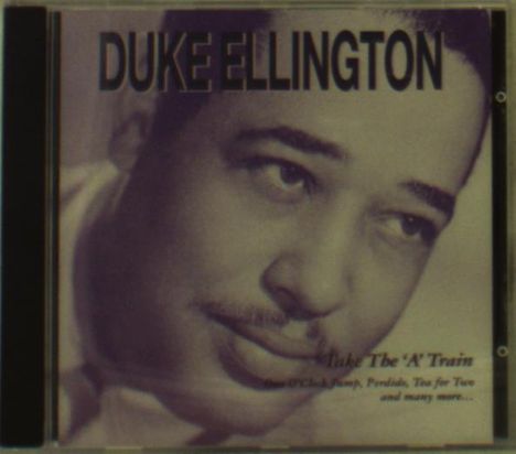 Duke Ellington (1899-1974): Take The A Train, CD