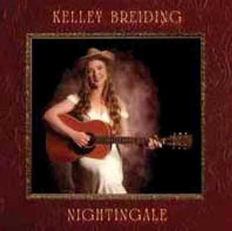 Text: "Kelley Breiding Nightingale". Eine Frau mit Gitarre und Strohhut, in Weiß gekleidet, vor einem dunkelroten Hintergrund.