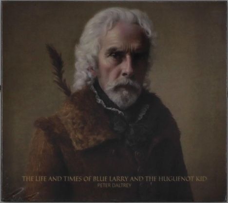 „THE LIFE AND TIMES OF BLUE LARRY AND THE HUGUENOT KID, PETER DALTREY“. Ein älterer Mann mit grauem Haar in braunem Mantel.