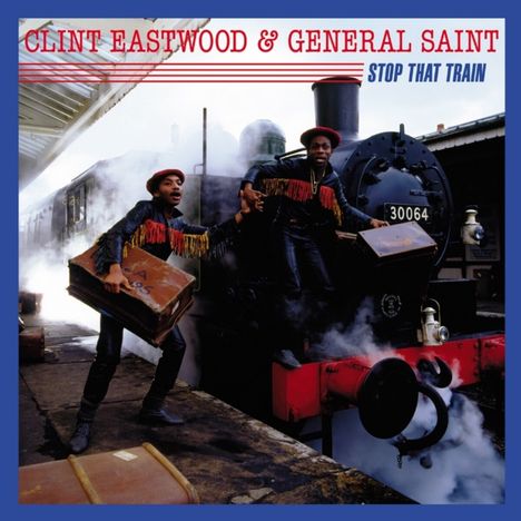 Clint Eastwood &amp; General Saint: Stop That Train, LP
