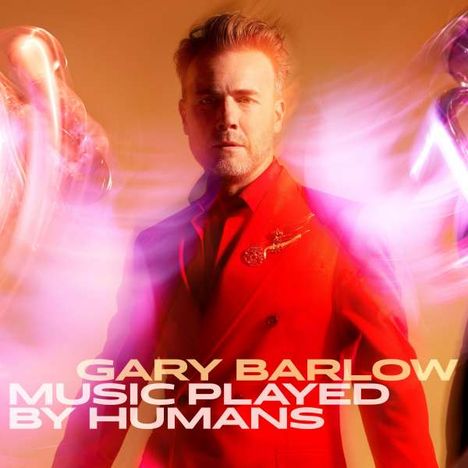 Gary Barlow: Music Played By Humans (Limited Deluxe Edition) (Red Vinyl), 2 LPs