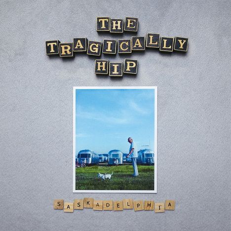 The Tragically Hip: Saskadelphia, CD