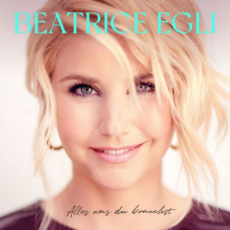Beatrice Egli: Alles was du brauchst (Deluxe Edition), 2 CDs