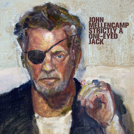 John Mellencamp (aka John Cougar Mellencamp): Strictly A One-Eyed Jack, LP