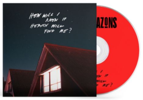 The Amazons: How Will I Know If Heaven Will Find Me?, CD