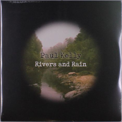 Paul Kelly: Rivers &amp; Rain, 2 LPs