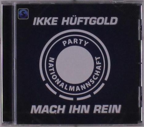 Ikke Hüftgold &amp; Party Nationalmannschaft: Mach ihn rein, CD