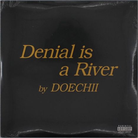„Denial is a River by DOECHII“, goldener Text auf schwarzem Hintergrund. Unten rechts ein Hinweis: Parental Advisory Explicit Content.