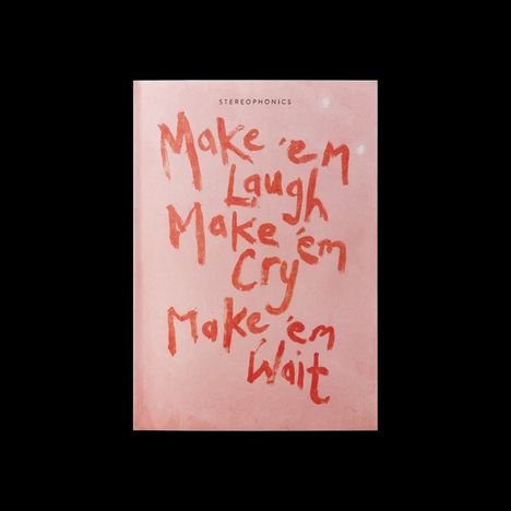 Text: "Make 'em Laugh Make 'em Cry Make 'em Wait" und "STEREOPHONICS" oben. Rosa Hintergrund, weiße Punkte.