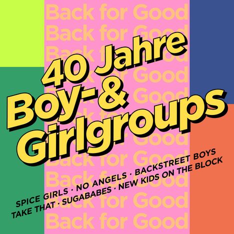 Back For Good: 40 Jahre Boy- &amp; Girlgroups, 2 CDs