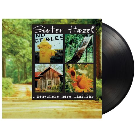 Covertext: "Sister Hazel" und "...somewhere more familiar". Vier Fotos: Hydrant, Rutsche, Holzhaus, Sonnenblumen.