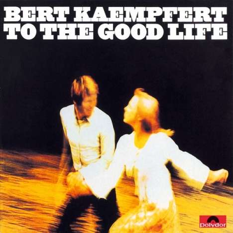 Bert Kaempfert (1923-1980): To The Good Life, CD