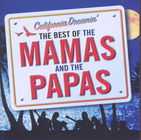 The Mamas &amp; The Papas: California Dreamin': The Best Of The Mamas &amp; The Papas, CD