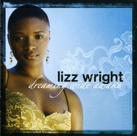 Lizz Wright (geb. 1980): Dreaming Wide Awake, CD