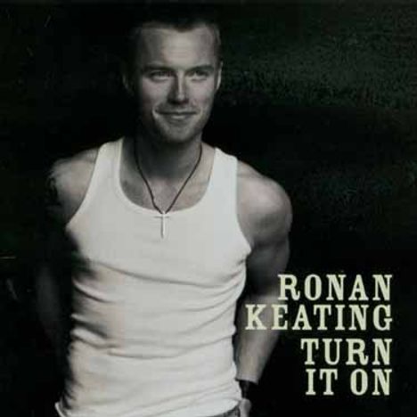 Ronan Keating: Turn It On, CD