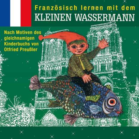 Französisch lernen mit dem kleinen Wassermann. CD, CD