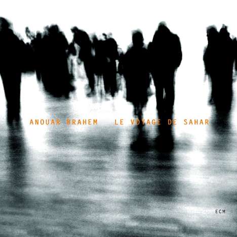Anouar Brahem (geb. 1957): Le Voyage De Sahar, CD