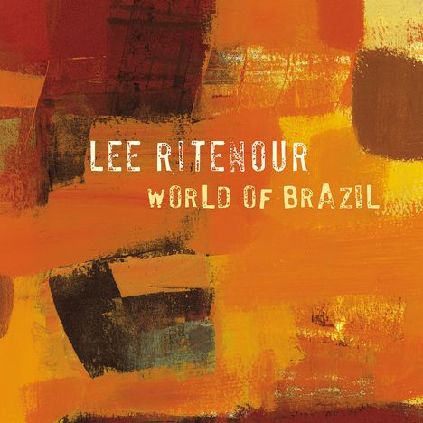 Lee Ritenour (geb. 1952): World Of Brazil, CD