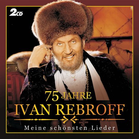 Ivan Rebroff: 75 Jahre, 2 CDs