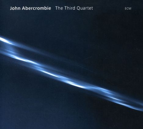 John Abercrombie (1944-2017): The Third Quartet, CD