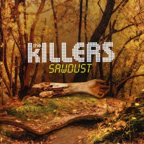 The Killers: Sawdust: B-Sides &amp; Rarities 2003 - 2007, CD