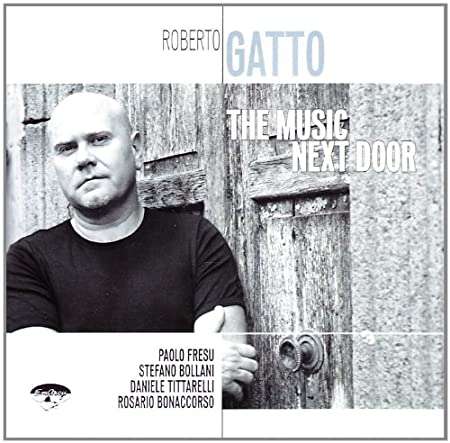 Roberto Gatto (geb. 1958): The Music Nex Door, CD