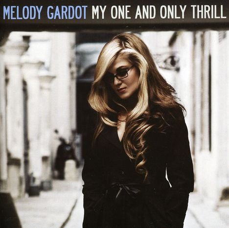 Melody Gardot (geb. 1985): My One And Only Thrill, CD