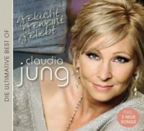 Claudia Jung: Geliebt, gelacht, geweint (The Best Of Claudia Jung), CD