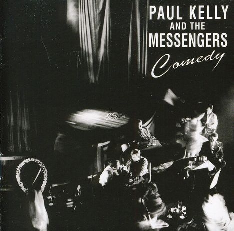 Paul Kelly &amp; The Messengers: Comedy, CD