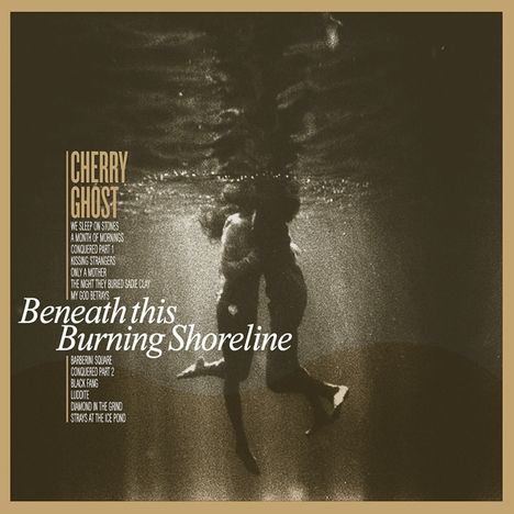 Cherry Ghost: Beneath This Burning Shoreline, CD
