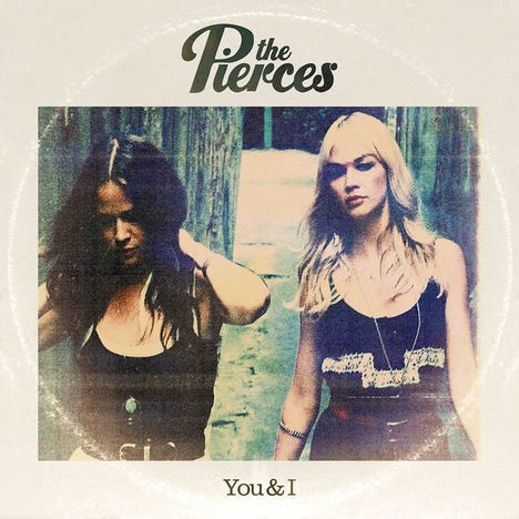 The Pierces: You &amp; I, CD