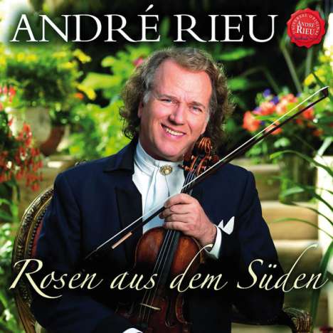 André Rieu (geb. 1949): Rosen aus dem Süden, CD
