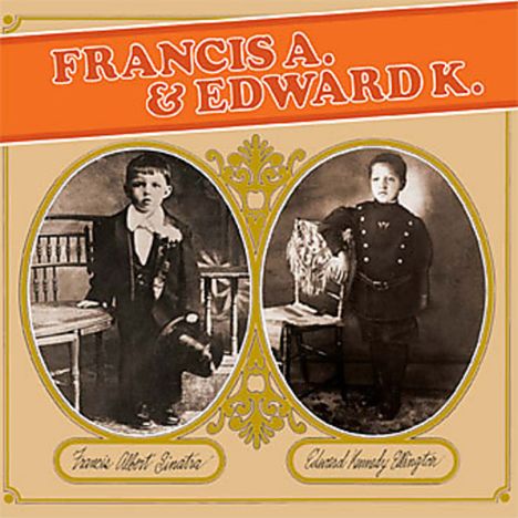 Frank Sinatra (1915-1998): Francis A. &amp; Edward K., CD