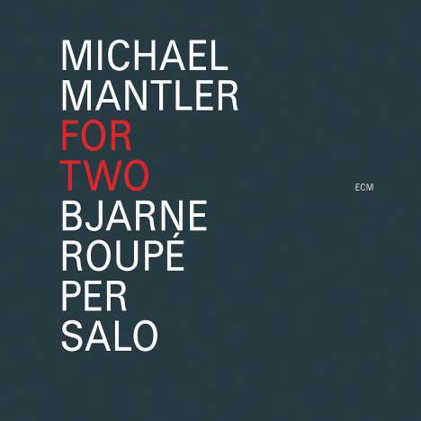 Michael Mantler (geb. 1943): For Two, CD