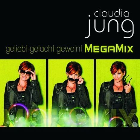 Claudia Jung: Geliebt, gelacht, geweint (Megamix), CD