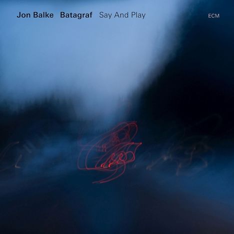 Jon Balke (geb. 1955): Say And Play, CD