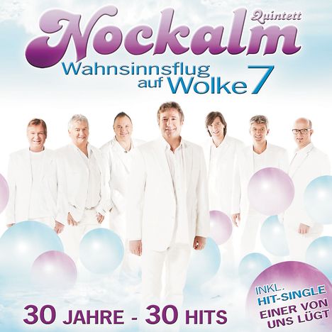 Nockalm Quintett: Wahnsinnsflug auf Wolke 7 - 30 Jahre - 30 Hits, 2 CDs