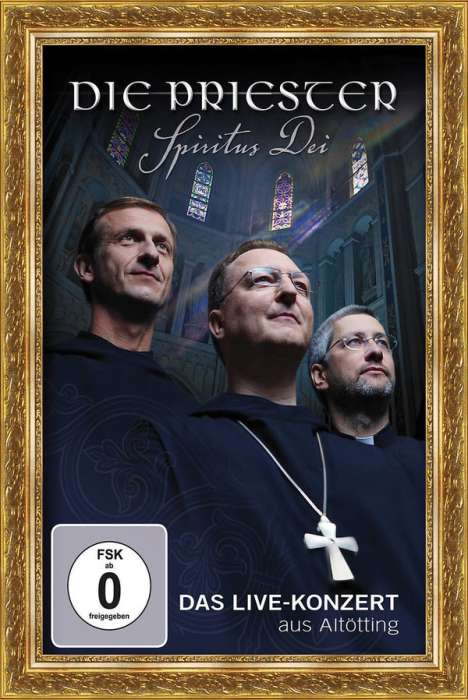 Die Priester (Gesangstrio): Spiritus Dei - Das Live-Konzert aus Altötting, DVD